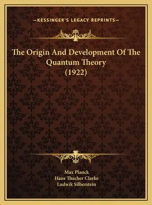 Originea și dezvoltarea teoriei cuantice (1922) - The Origin And Development Of The Quantum Theory (1922)