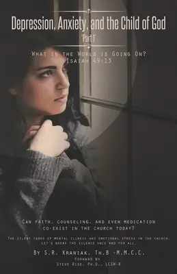 Depresia, anxietatea și copilul lui Dumnezeu: Partea 1 - Ce se întâmplă în lume? - Depression, Anxiety, and the Child of God: Part 1 - What in the World is Going On?