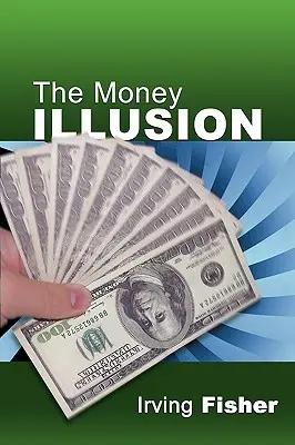 Iluzia banilor - The Money Illusion