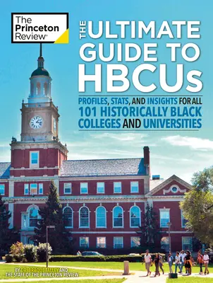 Ghidul final pentru Hbcus: Profiluri, statistici și informații pentru toate cele 101 colegii și universități istorice negre - The Ultimate Guide to Hbcus: Profiles, Stats, and Insights for All 101 Historically Black Colleges and Universities
