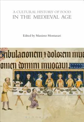 O istorie culturală a alimentației în epoca medievală - A Cultural History of Food in the Medieval Age