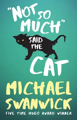 Nu atât de mult, a spus pisica - Not So Much, Said the Cat