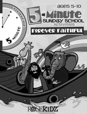 Activități de 5 minute pentru școala duminicală -- Forever Faithful - 5 Minute Sunday School Activities -- Forever Faithful
