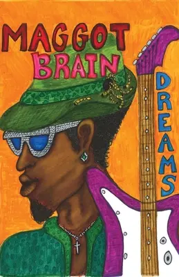 Vise cu creier de vierme - Maggot Brain Dreams
