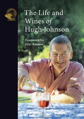 Viața și vinurile lui Hugh Johnson - The Life and Wines of Hugh Johnson