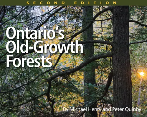 Pădurile seculare din Ontario - Ontario's Old-Growth Forests