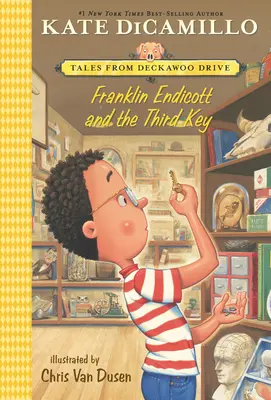 Franklin Endicott și a treia cheie: Povești din Deckawoo Drive, volumul șase - Franklin Endicott and the Third Key: Tales from Deckawoo Drive, Volume Six
