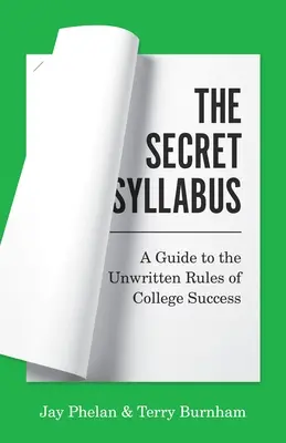 The Secret Syllabus: Un ghid al regulilor nescrise ale succesului universitar - The Secret Syllabus: A Guide to the Unwritten Rules of College Success