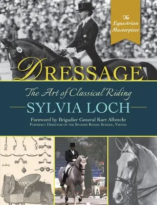 Dresaj: Arta echitației clasice (The Art of Classical Riding) - Dressage: The Art of Classical Riding