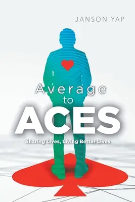 De la mediu la as: Împărtășind vieți, trăind vieți mai bune - Average to Aces: Sharing Lives, Living Better Lives