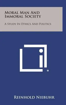 Omul Moral și Societatea Imorală: Un studiu în etică și politică - Moral Man and Immoral Society: A Study in Ethics and Politics