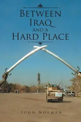 Între Irak și un loc greu - Between Iraq and a Hard Place
