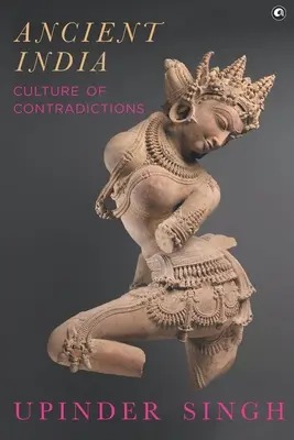Cultura contradicțiilor în India antică - Ancient India Culture of Contradictions