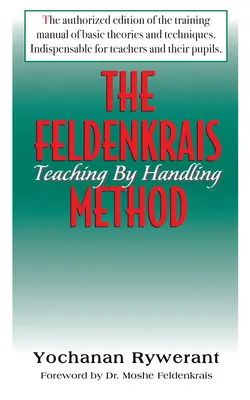 Metoda Feldenkrais: Predarea prin manipulare - The Feldenkrais Method: Teaching by Handling