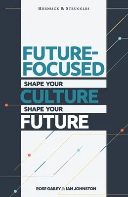 Focalizat pe viitor: Modelează-ți cultura. Modelează-ți viitorul. - Future Focused: Shape Your Culture. Shape Your Future.