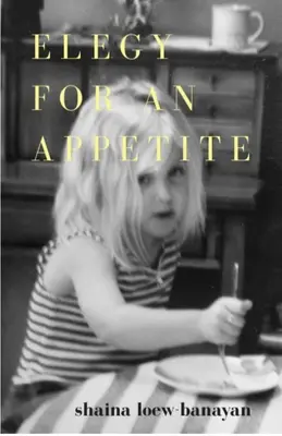 Elegie pentru un apetit - Elegy for an Appetite