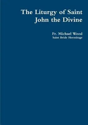 Liturghia Sfântului Ioan cel Divin - The Liturgy of Saint John the Divine