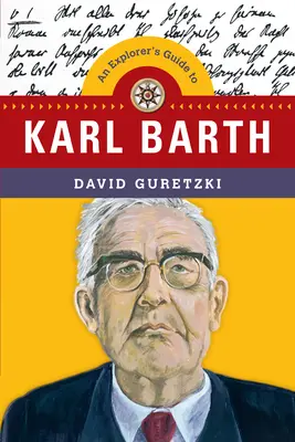 Ghidul exploratorului pentru Karl Barth - Explorer's Guide to Karl Barth