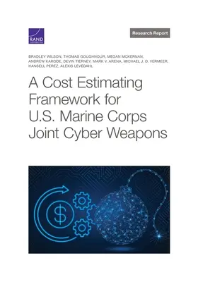 Cadru de estimare a costurilor pentru armele cibernetice comune ale Corpului de Infanterie Marină al SUA - Cost Estimating Framework for U.S. Marine Corps Joint Cyber Weapons