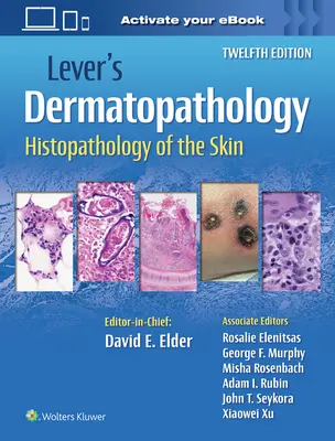 Dermatopatologia lui Lever: Histopatologia pielii - Lever's Dermatopathology: Histopathology of the Skin
