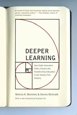 Învățarea mai profundă: Modul în care opt școli publice inovatoare transformă educația în secolul XXI - Deeper Learning: How Eight Innovative Public Schools Are Transforming Education in the Twenty-First Century