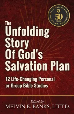 Povestea în desfășurare a planului de mântuire al lui Dumnezeu: 12 studii personale sau de grup care schimbă vieți - The Unfolding Story of God's Salvation Plan: 12 Life-Changing Personal or Group Studies