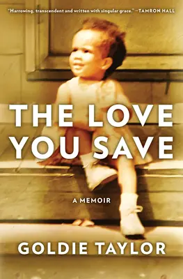 The Love You Save: A Memoir