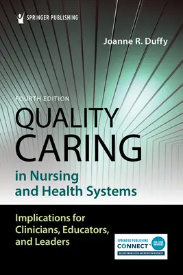 Calitatea îngrijirii în nursing și în sistemele de sănătate - Quality Caring in Nursing and Health Systems