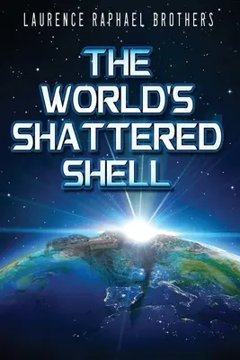 Carapacea sfărâmată a lumii - The World's Shattered Shell