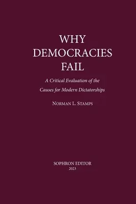 De ce eșuează democrațiile: O evaluare critică a cauzelor pentru - Why Democracies Fail: A critical evaluation of the causes for