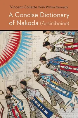 Dicționar concis de Nakoda (Assiniboine) - Concise Dictionary of Nakoda (Assiniboine)