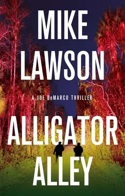 Alligator Alley: Un thriller Joe DeMarco - Alligator Alley: A Joe DeMarco Thriller