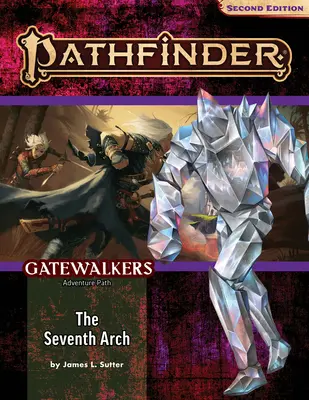 Pathfinder Adventure Path: Al șaptelea arc (Gatewalkers 1 din 3) (P2) - Pathfinder Adventure Path: The Seventh Arch (Gatewalkers 1 of 3) (P2)