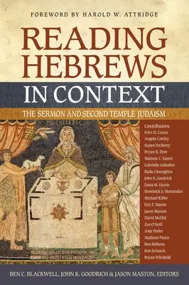 Reading Hebrews in Context: Predica și iudaismul celui de-al Doilea Templu - Reading Hebrews in Context: The Sermon and Second Temple Judaism