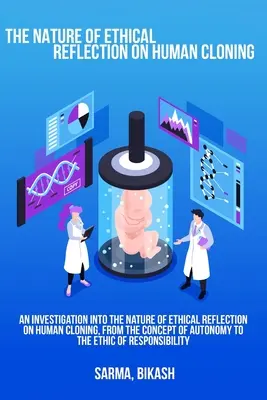 O investigație a naturii reflecției etice asupra clonării umane, de la conceptul de autonomie la etica responsabilității - An investigation into the nature of ethical reflection on human cloning, from the concept of autonomy to the ethic of responsibility