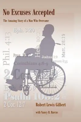 Nu se acceptă scuze: Povestea uimitoare a unui om care a depășit - No Excuses Accepted: The Amazing Story of a Man Who Overcame