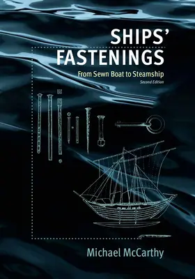 Legături pentru nave: De la barca cusută la nava cu aburi - Ships' Fastenings: From Sewn Boat to Steamship