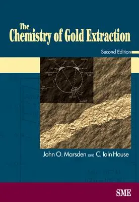 Chimia extracției aurului, ediția a doua - The Chemistry of Gold Extraction, Second Edition