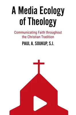 O ecologie mediatică a teologiei: Comunicarea credinței de-a lungul tradiției creștine - A Media Ecology of Theology: Communicating Faith Throughout the Christian Tradition