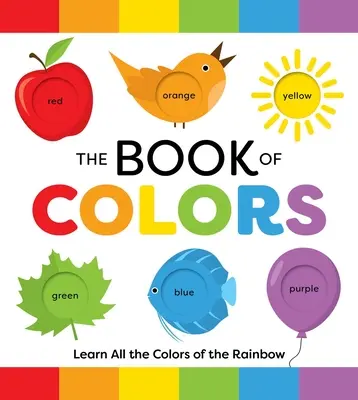 The Book of Colors (Cartea culorilor): Învață toate culorile curcubeului - The Book of Colors: Learn All the Colors of the Rainbow