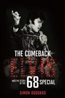 The Comeback: Elvis și povestea ediției speciale din '68 - The Comeback: Elvis and the Story of the '68 Special