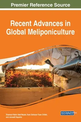 Progrese recente în meliponicultură globală - Recent Advances in Global Meliponiculture
