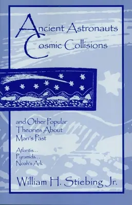 Astronauți antici, coliziuni cosmice - Ancient Astronauts, Cosmic Collisions