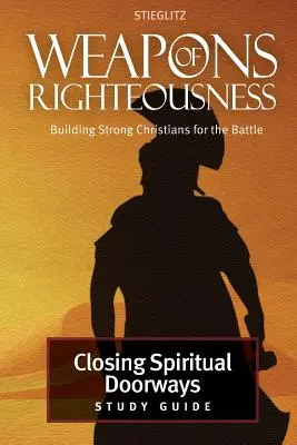 Închiderea ușilor spirituale: Ghid de studiu 4 - Closing Spiritual Doorways: Study Guide 4