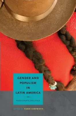 Gen și populism în America Latină: Politici pasionale - Gender and Populism in Latin America: Passionate Politics