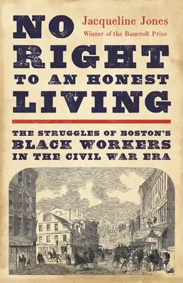 Fără drept la o viață cinstită: Luptele muncitorilor de culoare din Boston în epoca războiului civil - No Right to an Honest Living: The Struggles of Boston's Black Workers in the Civil War Era