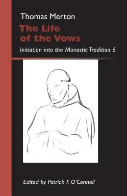 Life of the Vows: Initiation Into the Monastic Tradition (Inițiere în tradiția monahală) - Life of the Vows: Initiation Into the Monastic Tradition