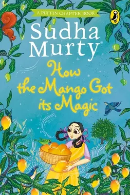 Cum și-a dobândit mango magia - How the Mango Got Its Magic