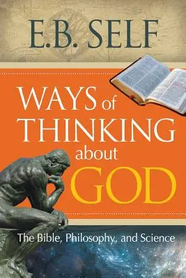 Moduri de gândire despre Dumnezeu: Biblia, filosofia și știința - Ways of Thinking about God: The Bible, Philosophy, and Science