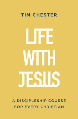 Viața cu Isus: Un curs de discipolat pentru fiecare creștin - Life with Jesus: A Discipleship Course for Every Christian
